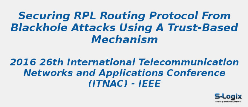 Securing RPL Routing Protocol From Blackhole Attacks Using A Trust-Based Mechanism