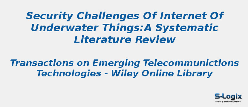 Security Challenges Of Internet Of Underwater Things:A Systematic Literature Review