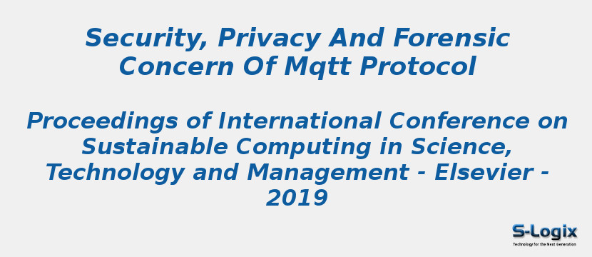 Security, Privacy And Forensic Concern Of Mqtt Protocol
