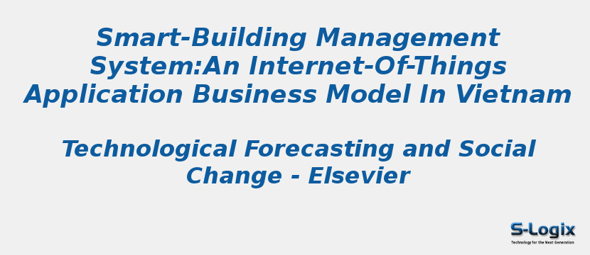 Smart-Building Management System:An Internet-Of-Things Application Business Model In Vietnam
