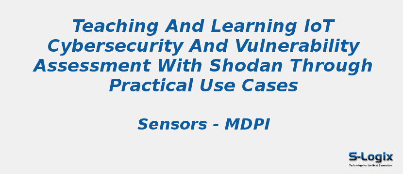 Teaching And Learning IoT Cybersecurity And Vulnerability Assessment With Shodan Through Practical Use Cases
