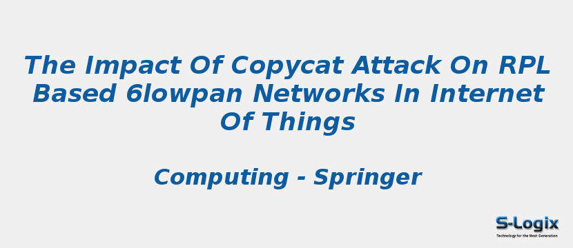 The Impact Of Copycat Attack On RPL Based 6lowpan Networks In Internet Of Things