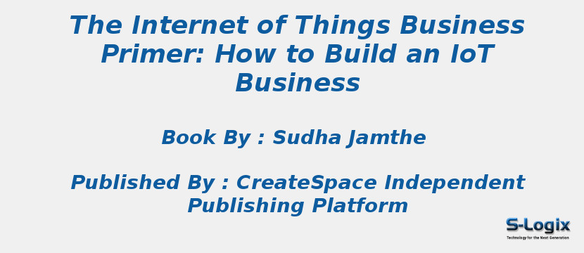 The Internet of Things Business Primer: How to Build an IoT Business