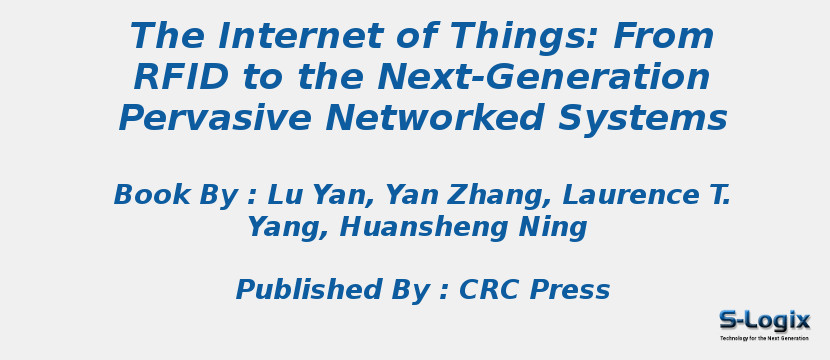 The Internet of Things: From RFID to the Next-Generation Pervasive Networked Systems
