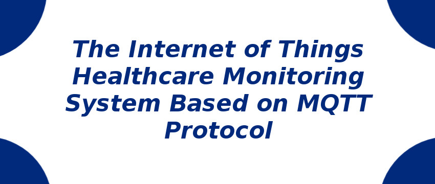 the-internet-of-things-healthcare-monitoring-system-based-on-mqtt-protocol.jpg