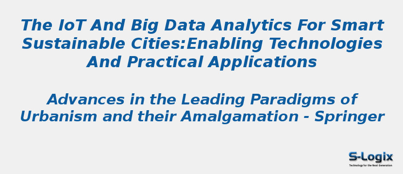 The IoT And Big Data Analytics For Smart Sustainable Cities:Enabling Technologies And Practical Applications