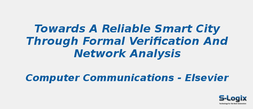 Towards A Reliable Smart City Through Formal Verification And Network Analysis