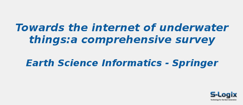 Towards the internet of underwater things:a comprehensive survey