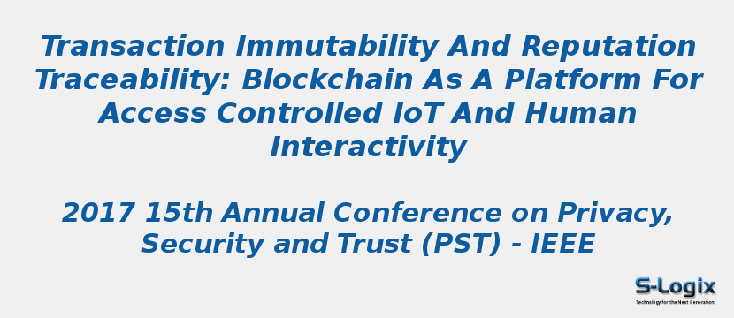 Transaction Immutability And Reputation Traceability: Blockchain As A Platform For Access Controlled IoT And Human Interactivity