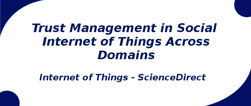 trust-management-in-social-internet-of-things-across-domains.png