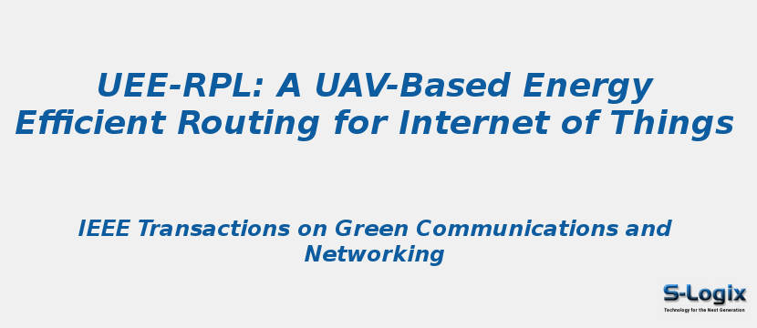 UEE-RPL: A UAV-Based Energy Efficient Routing for Internet of Things