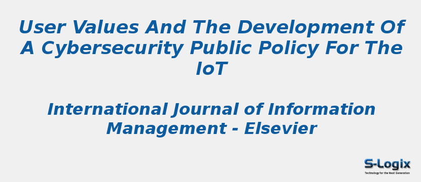 User Values And The Development Of A Cybersecurity Public Policy For The IoT
