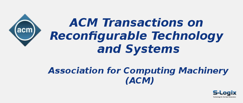 ACM Transactions on Reconfigurable Technology and Systems Journal 