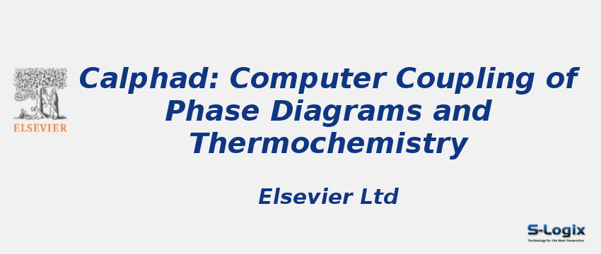 Calphad: Computer Coupling of Phase Diagrams and Thermochemistry Journal
