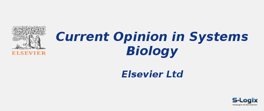 Current Opinion in Systems Biology Journal Current Opinion in Systems Biology Journal With Cite Score