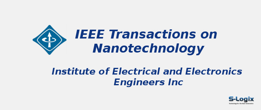 IEEE Transactions on Nanotechnology Journal with Impact Factor IEEE Transactions on Nanotechnology Journal