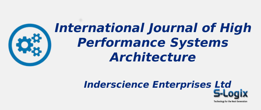 International Journal of High Performance Systems Architecture With Cite Score