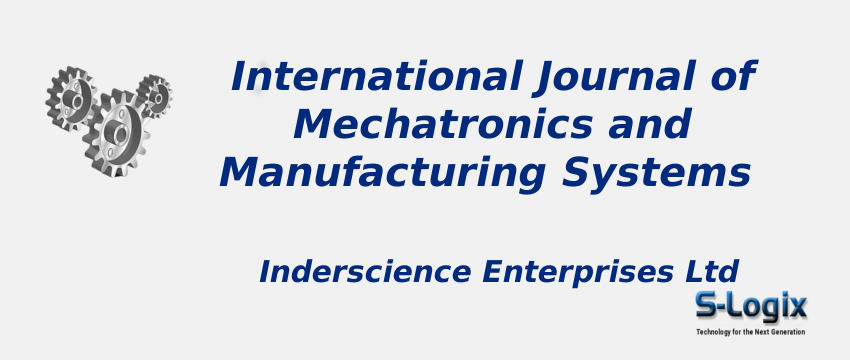 International Journal of Mechatronics and Manufacturing Systems With Cite Score