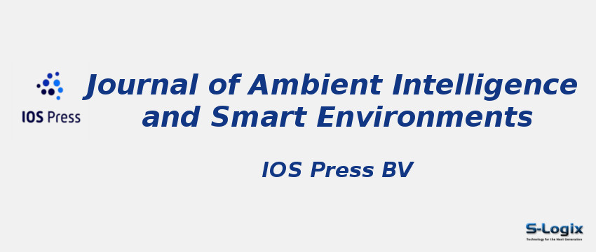 Journal of Ambient Intelligence and Smart Environments - IOS Press - Impact Factor Journal of Ambient Intelligence and Smart Environments
