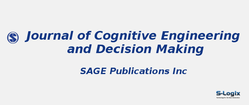 Journal of Cognitive Engineering and Decision Making With Cite Score