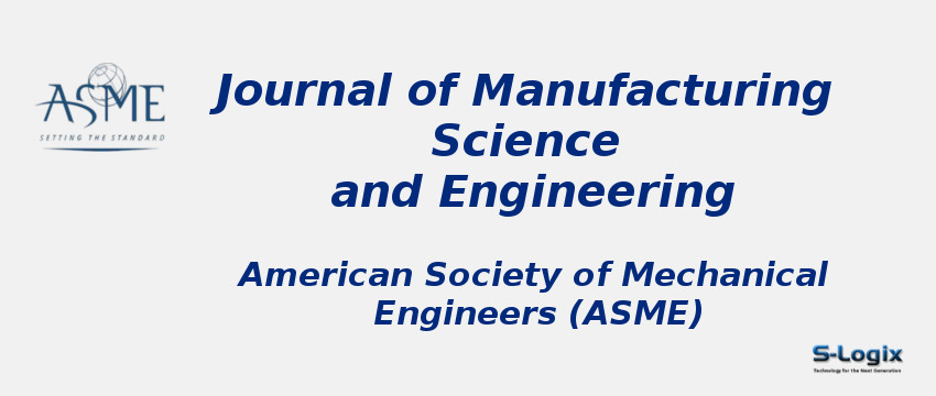 Journal of Manufacturing Science and Engineering, Transactions of the ASME - Impact Factor
