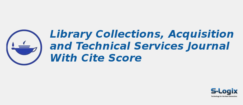 Library Collections, Acquisition and Technical Services Journal With Cite Score