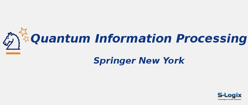 Quantum Information Processing Journal - Springer Nature Quantum Information Processing Journal
