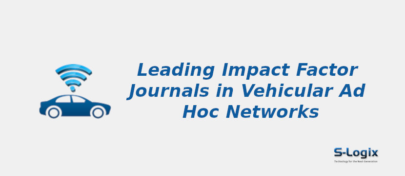 Top Computer Science Journals for Vehicular Ad Hoc Networks | S-Logix