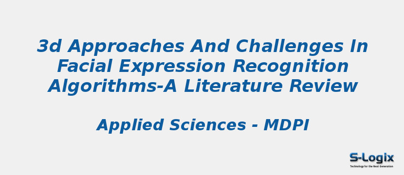 3d Approaches And Challenges In Facial Expression Recognition Algorithms-A Literature Review