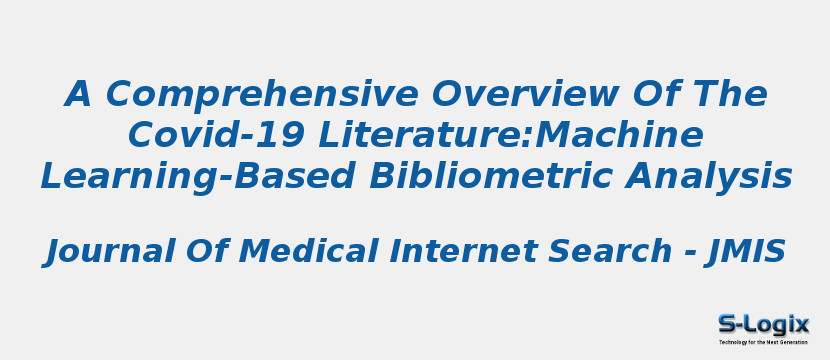 A Comprehensive Overview Of The Covid-19 Literature:Machine Learning-Based Bibliometric Analysis