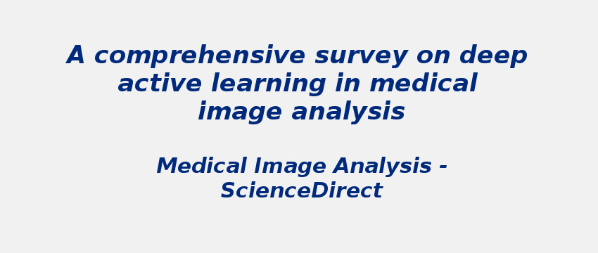 a-comprehensive-survey-on-deep-active-learning-in-medical-image-analysis.jpg