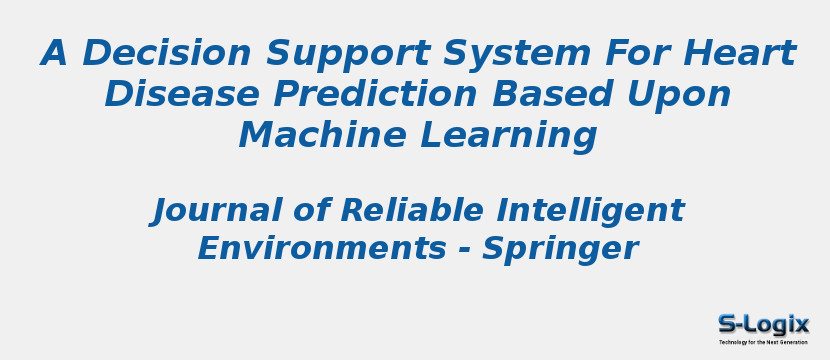 A Decision Support System For Heart Disease Prediction Based Upon Machine Learning