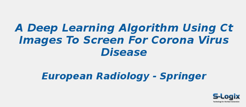 A Deep Learning Algorithm Using Ct Images To Screen For Corona Virus Disease