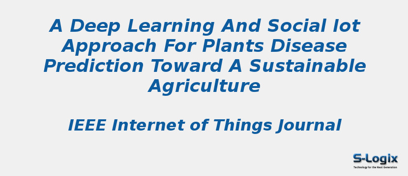 A Deep Learning And Social Iot Approach For Plants Disease Prediction Toward A Sustainable Agriculture