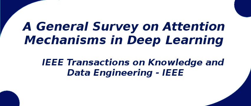 a-general-survey-on-attention-mechanisms-in-deep-learning.png