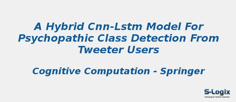 A Hybrid Cnn-Lstm Model For Psychopathic Class Detection From Tweeter Users