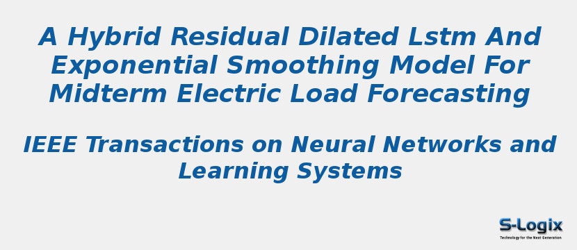 A Hybrid Residual Dilated Lstm And Exponential Smoothing Model For Midterm Electric Load Forecasting