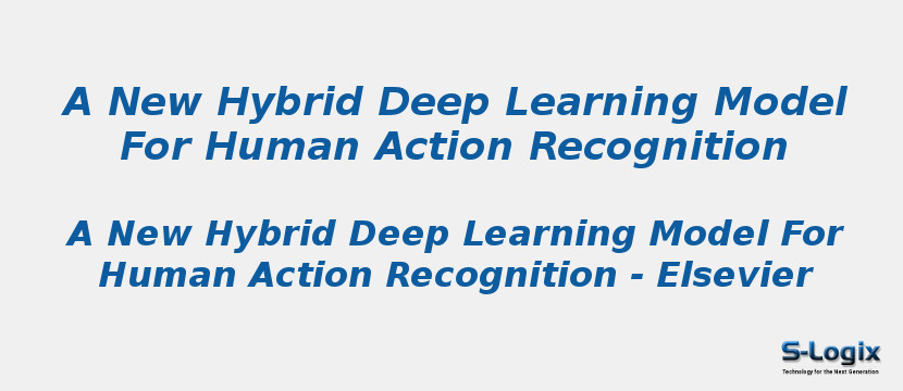 A New Hybrid Deep Learning Model For Human Action Recognition