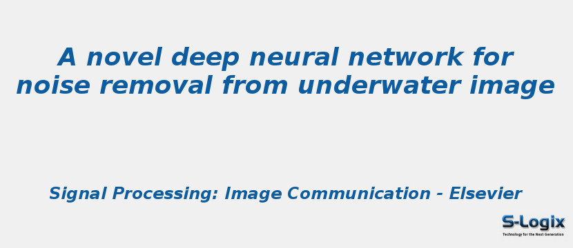 A novel deep neural network for noise removal from underwater image A novel deep neural network for noise removal from underwater image