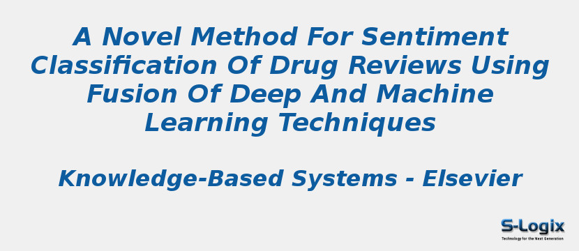 A Novel Method For Sentiment Classification Of Drug Reviews Using Fusion Of Deep And Machine Learning Techniques
