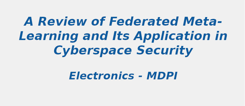 a-review-of-federated-meta-learning-and-its-application-in-cyberspace-security.jpg