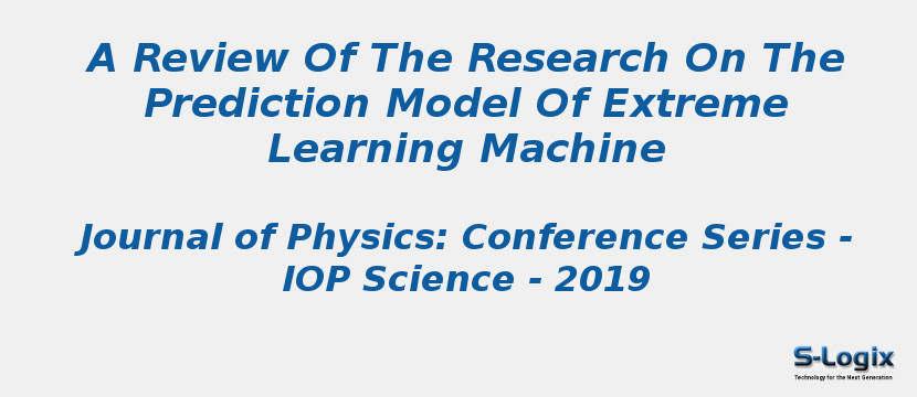 A Review Of The Research On The Prediction Model Of Extreme Learning Machine