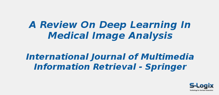 A Review On Deep Learning In Medical Image Analysis