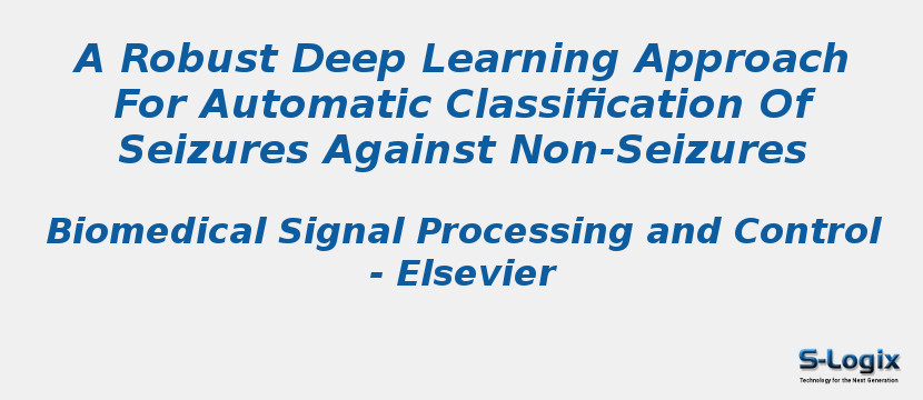 A Robust Deep Learning Approach For Automatic Classification Of Seizures Against Non-Seizures