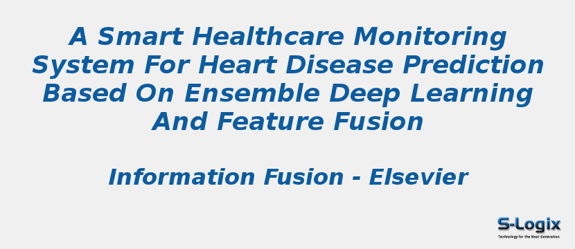 A Smart Healthcare Monitoring System For Heart Disease Prediction Based On Ensemble Deep Learning And Feature Fusion