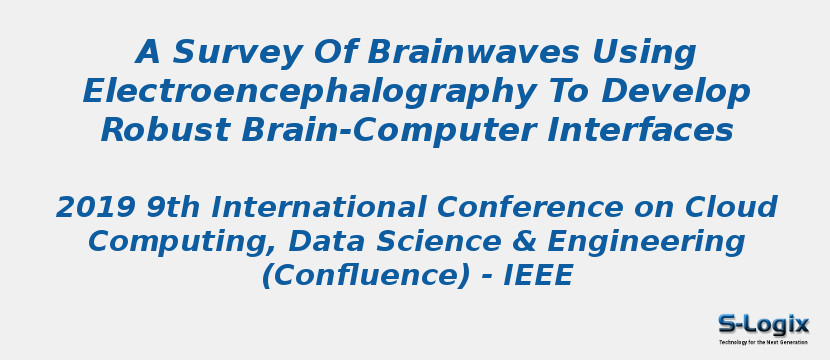 A Survey Of Brainwaves Using Electroencephalography To Develop Robust Brain-Computer Interfaces