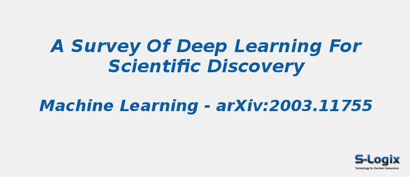 A Survey Of Deep Learning For Scientific Discovery