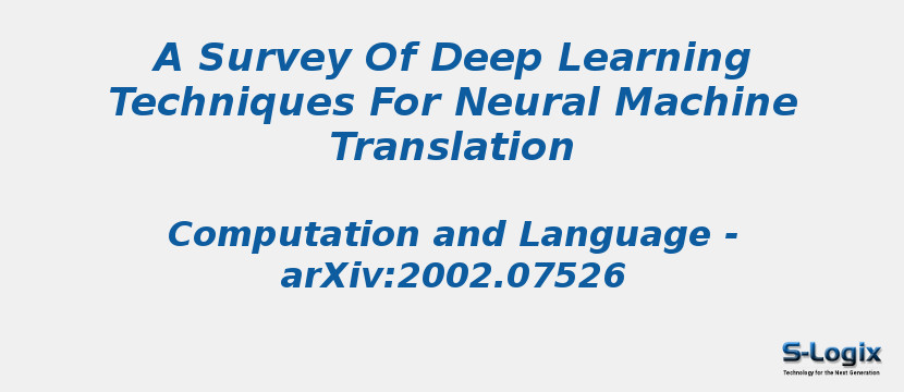A Survey Of Deep Learning Techniques For Neural Machine Translation
