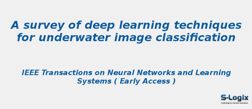 A survey of deep learning techniques for underwater image classification