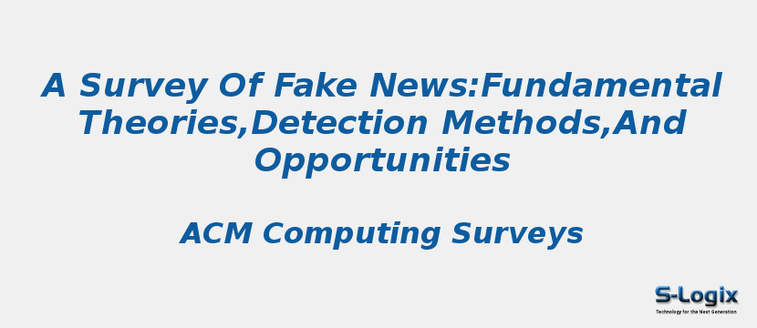 A Survey Of Fake News:Fundamental Theories,Detection Methods,And Opportunities